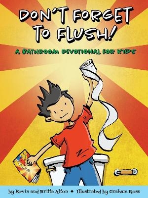 Don't Forget to Flush - Britta Alton, Kevin Alton