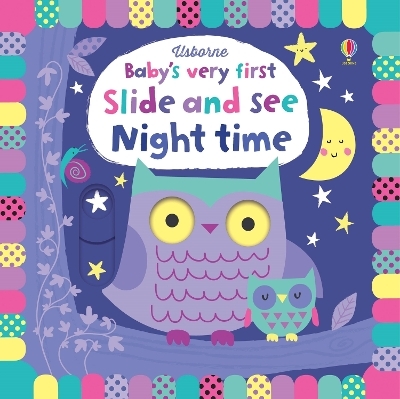 Baby's Very First Slide and See Night time - Fiona Watt