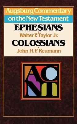 ACNT - Ephesians, Colossians - John H. P. Neumann, Walter F. Taylor