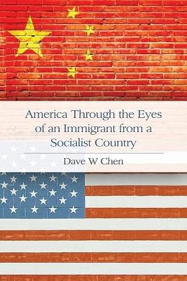 America Through the Eyes of an Immigrant from a Socialist Country - Dave W Chen