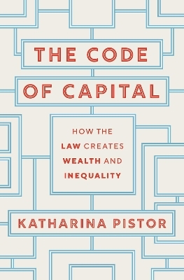 The Code of Capital - Katharina Pistor