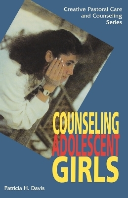 Counseling Adolescent Girls - Patricia H. Davis