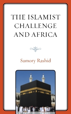 The Islamist Challenge and Africa - Samory Rashid