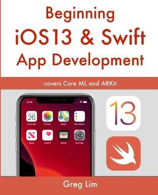 Beginning iOS 13 & Swift App Development - Greg Lim