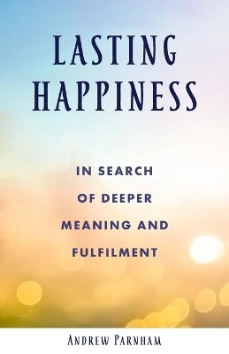 Lasting Happiness - Andrew Parnham