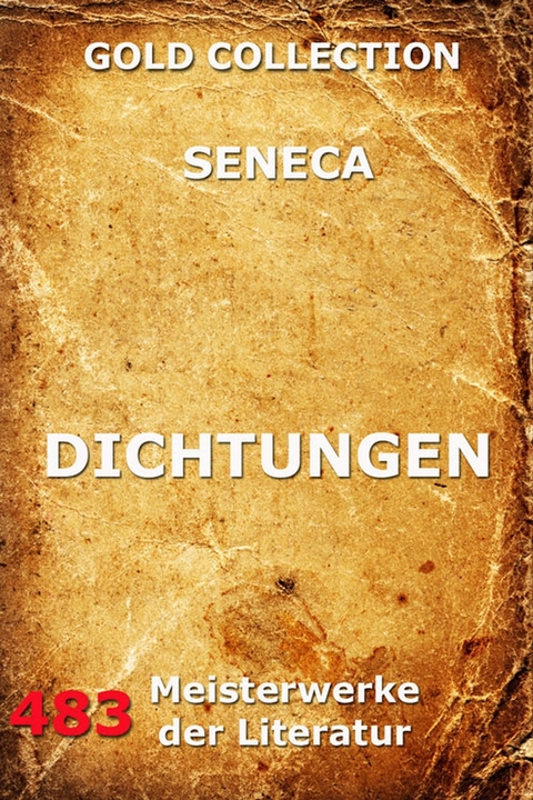 Dichtungen - Lucius Annaeus Seneca