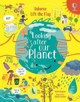 Lift-the-Flap Looking After Our Planet - Katie Daynes
