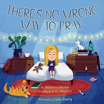 There's No Wrong Way to Pray - Rebecca Ninke