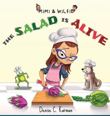 Mimi & Wilfie - The Salad is Alive - Denise C Karman