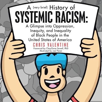A (Very Brief) History of Systemic Racism - Chris Valentine