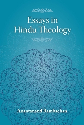 Essays in Hindu Theology - Anantanand Rambachan