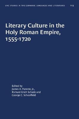 Literary Culture in the Holy Roman Empire, 1555-1720 - 