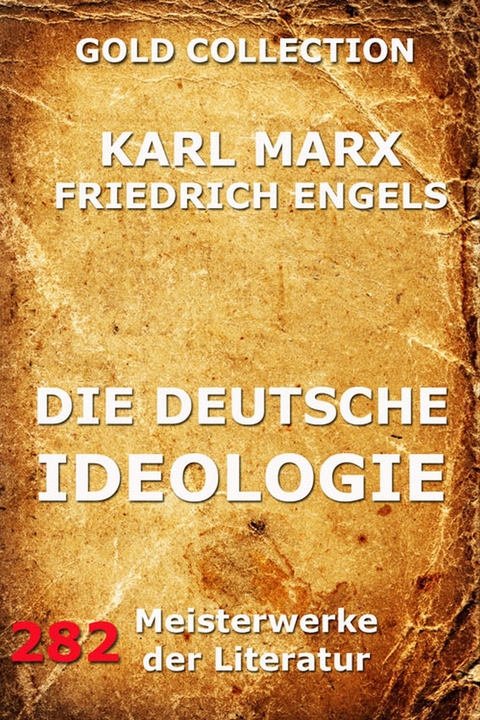 Die deutsche Ideologie - Karl Marx, Friedrich Engels