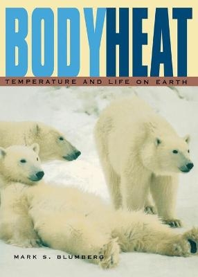 Body Heat - Mark S. Blumberg