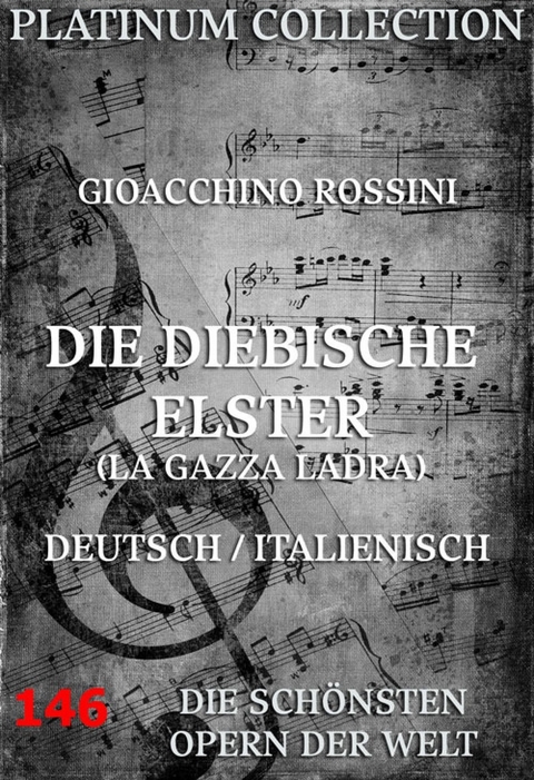 Die diebische Elster - Gioacchino Rossini, Giovanni Gherardini