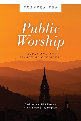 Prayers for Public Worship - David Adam, Nick Fawcett, Susan Sayers, Ray Simpson