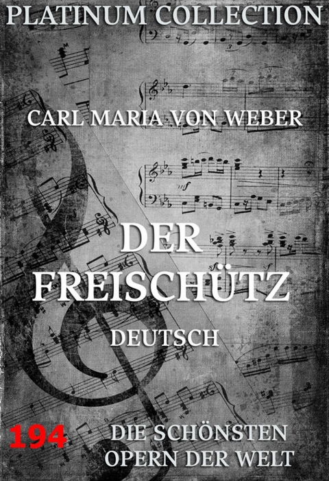 Der Freischütz - Carl Maria Von Weber, Johann Friedrich Kind