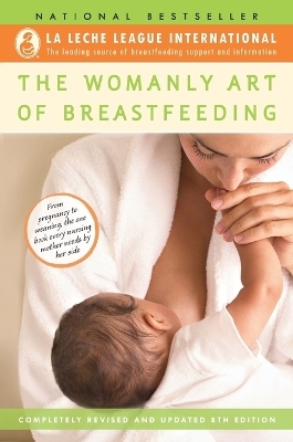 The Womanly Art of Breastfeeding -  La Leche League International