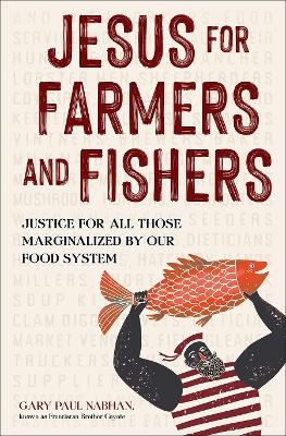 Jesus for Farmers and Fishers - Nabhan Paul  Gary