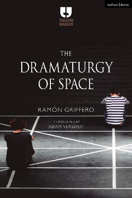 The Dramaturgy of Space - Ramón Griffero