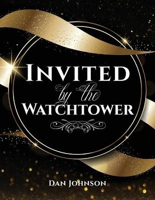 Invited by the Watchtower - Dan Johnson
