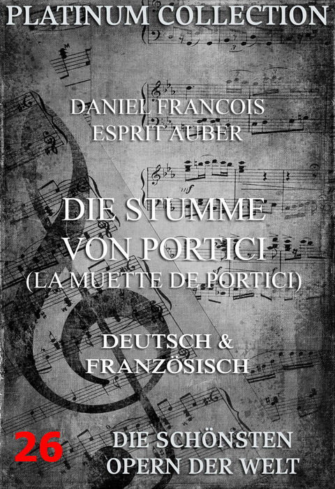 Die Stumme von Portici (La Muette de Portici) - Daniel Francois Esprit Auber, Eugene Scribe