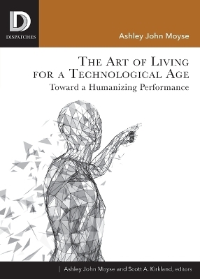 The Art of Living for A Technological Age - 
