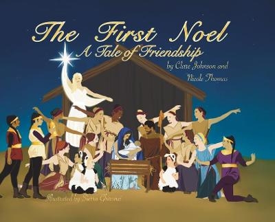 The First Noel A Tale of Friendship - Clare Johnson