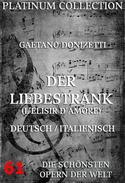 Der Liebestrank (L'elisir d'amore) - Gaetano Donizetti, Felice Romani