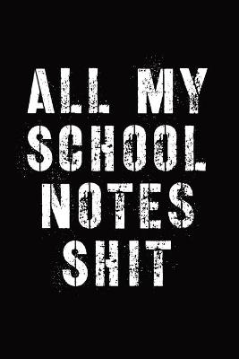 All My School Notes Shit - Alice Devon