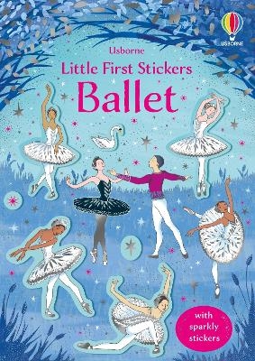 Little First Stickers Ballet - Kirsteen Robson