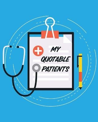 My Quotable Patients - Paige Cooper