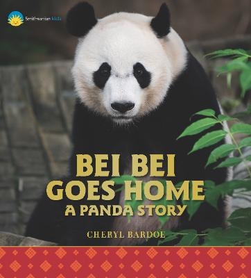 Bei Bei Goes Home: A Panda Story - Cheryl Bardoe