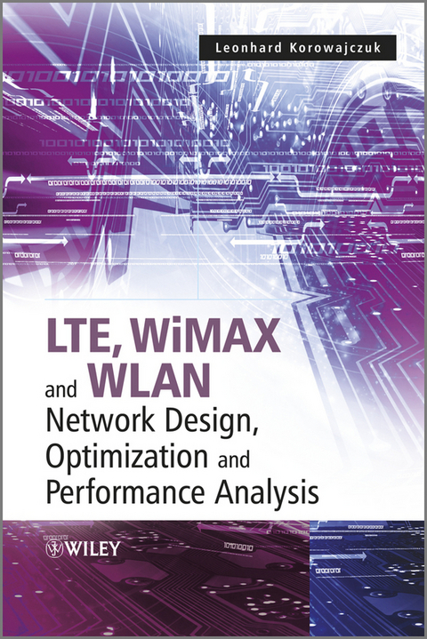 LTE, WiMAX and WLAN Network Design, Optimization and Performance Analysis - 