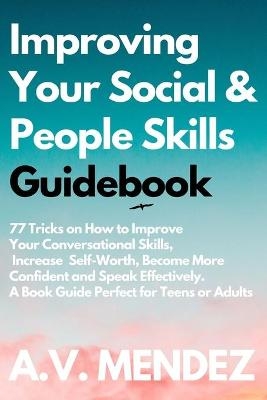 Improving Your Social & People Skills Guidebook - A V Mendez