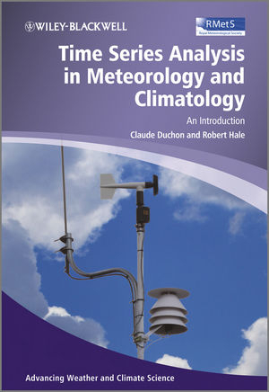 Time Series Analysis in Meteorology and Climatology - Claude Duchon, Robert Hale