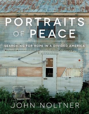 Portraits of Peace - John Noltner