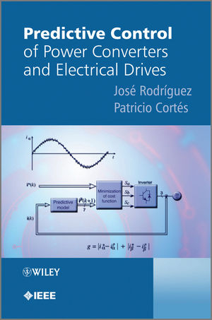 Predictive Control of Power Converters and Electrical Drives -  Patricio Cortes,  Jose Rodriguez
