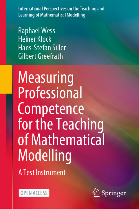 Measuring Professional Competence for the Teaching of Mathematical Modelling - Raphael Wess, Heiner Klock, Hans-Stefan Siller, Gilbert Greefrath