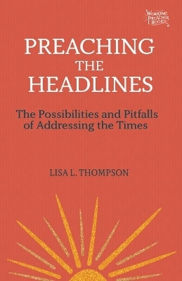 Preaching the Headlines - Thompson L.  Lisa