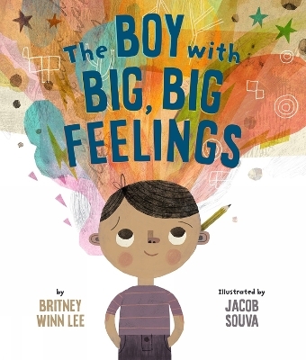 The Boy with Big, Big Feelings - Lee Winn  Britney, Souva Jacob