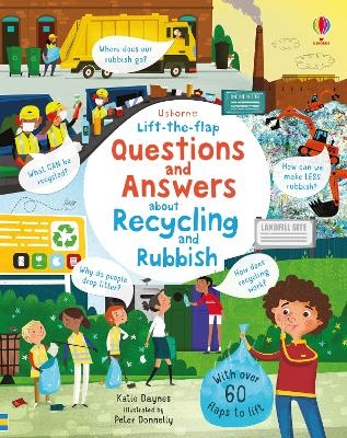 Lift-the-flap Questions and Answers About Recycling and Rubbish - Katie Daynes