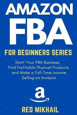 Amazon FBA for Beginners Series - Red Mikhail