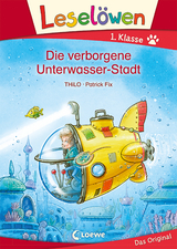 Leselöwen 1. Klasse - Die verborgene Unterwasser-Stadt -  Thilo