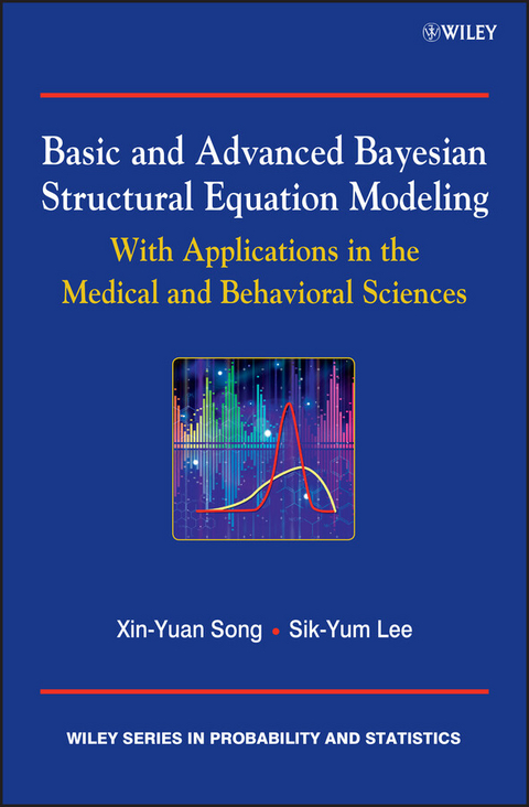 Basic and Advanced Bayesian Structural Equation Modeling -  Sik-Yum Lee,  Xin-Yuan Song