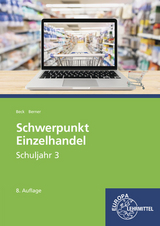 Schwerpunkt Einzelhandel Schuljahr 3 - Beck, Joachim; Berner, Steffen