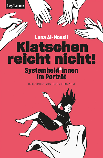 Klatschen reicht nicht! - Luna Al-Mousli, Clara Berlinski