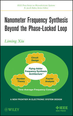 Nanometer Frequency Synthesis Beyond the Phase-Locked Loop - Liming Xiu