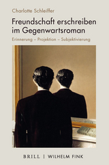 Freundschaft erschreiben im Gegenwartsroman - Charlotte Schleiffer