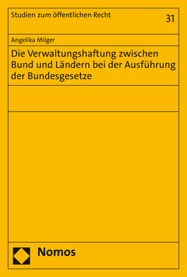 Die Verwaltungshaftung zwischen Bund und Ländern bei der Ausführung der Bundesgesetze - Angelika Milger